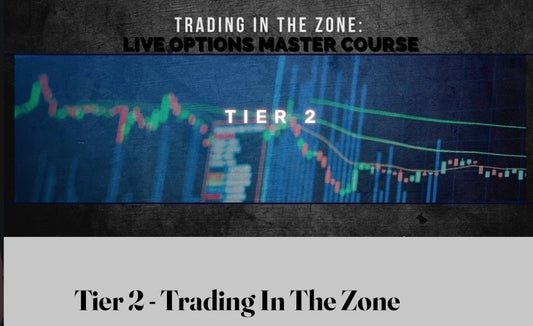 Tier 2 - Trading In The Zone